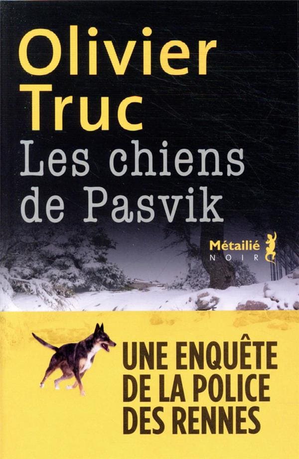 Les Chiens de Pasvik - Olivier Truc